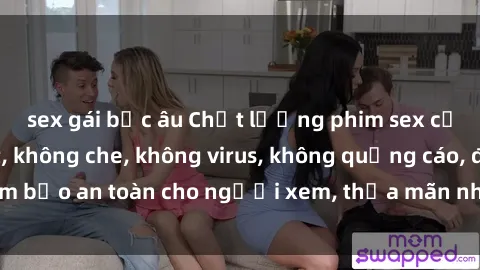 sex gái bắc âu Chất lượng phim sex cập nhật mới nhất, không che, không virus, không quảng cáo, đảm bảo an toàn cho người xem, thỏa mãn nhu cầu tình dục của bạn.