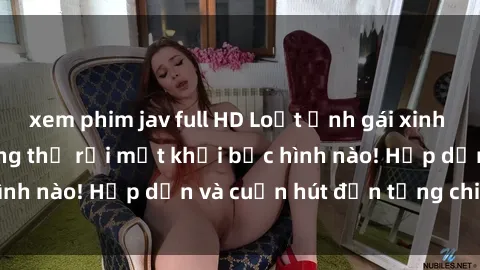 xem phim jav full HD Loạt ảnh gái xinh sex nóng bỏng, không thể rời mắt khỏi bức hình nào! Hấp dẫn và cuốn hút đến từng chi tiết.
