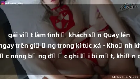 gái việt làm tình ở khách sạn Quay lén sinh viên làm tình ngay trên giường trong kí túc xá - Khoảnh khắc nóng bỏng được ghi lại bí mật, khiến cả trường học xôn xao.