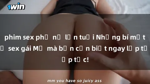phim sex phụ nữ lớn tuổi Những bí mật về sex gái Mỹ mà bạn cần biết ngay lập tức!