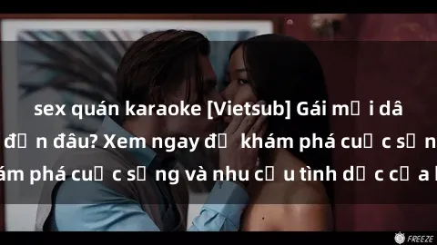 sex quán karaoke [Vietsub] Gái mại dâm châu Á hấp dẫn đến đâu? Xem ngay để khám phá cuộc sống và nhu cầu tình dục của họ!